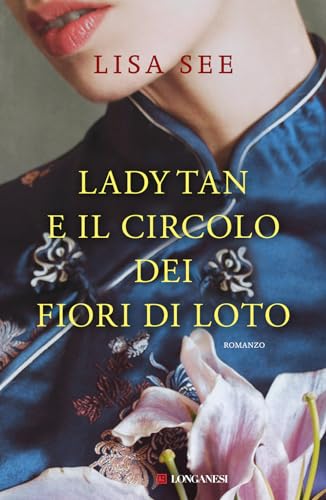 Lady Tan e il circolo dei fiori di loto (La Gaja scienza) von Longanesi
