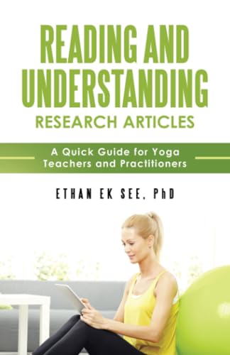 Reading and Understanding Research Articles – A Quick Guide for Yoga Teachers and Practitioners von Balboa Press