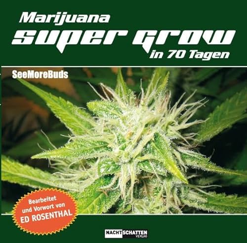Marijuana Super Grow in 70 Tagen von Nachtschatten Verlag Ag
