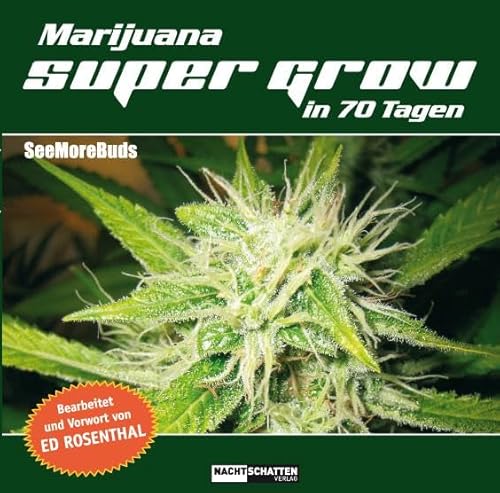 Marijuana Super Grow in 70 Tagen Marijuana Super Grow in 70 Tagen von Nachtschatten Verlag