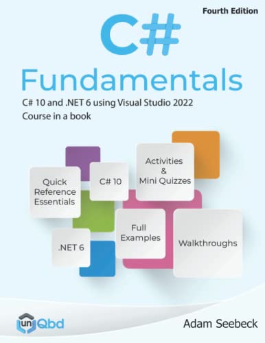 C# Fundamentals - C# 10 and .NET 6 using Visual Studio 2022: Course in a book