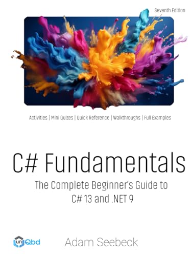 C# Fundamentals: The Complete Beginner's Guide to C# 13 and .NET 9 (2024 Edition) von unQbd