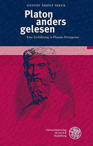 Platon anders gelesen: Eine Einführung in Platons ‚Protagoras‘ (Kalliope - Studien zur griechischen und lateinischen Poesie) von Universitätsverlag Winter GmbH Heidelberg