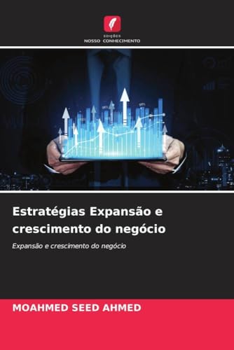 Estratégias Expansão e crescimento do negócio: Expansão e crescimento do negócio von Edições Nosso Conhecimento