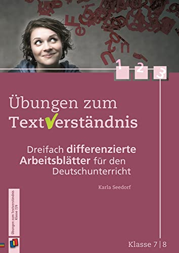 Übungen zum Textverständnis Klasse 7/8: Dreifach differenzierte Arbeitsblätter für den Deutschunterricht von Verlag An Der Ruhr