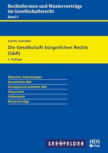 Die Gesellschaft bürgerlichen Rechts (GbR): Rechtsformen und Musterverträge im Gesellschaftsrecht Band 3 von HDS-Verlag