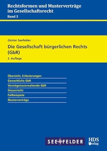 Die Gesellschaft bürgerlichen Rechts (GbR): Rechtsformen und Musterverträge im Gesellschaftsrecht Band 3 von HDS-Verlag