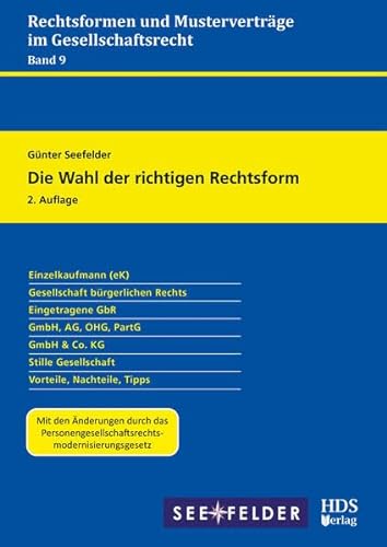 Die Wahl der richtigen Rechtsform: Rechtsformen und Musterverträge im Gesellschaftsrecht Band 9 von HDS-Verlag