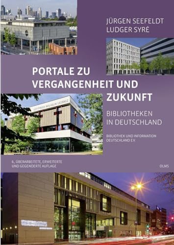 Portale zu Vergangenheit und Zukunft. Bibliotheken in Deutschland: Im Auftrag von Bibliothek und Information Deutschland e.V. (BID) herausgegeben. Mit einem Vorwort von Sabine Homilius.