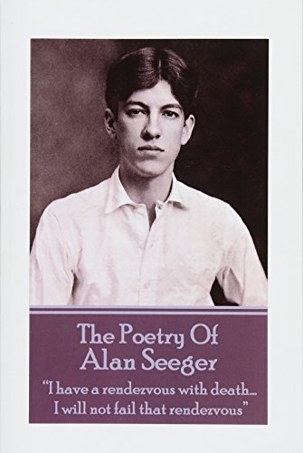The Poetry Of Alan Seeger: "I have a rendezvous with death... I will not fail that rendezvous" von Portable Poetry