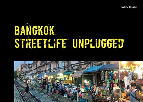 Bangkok - streetlife unplugged: Impressionen aus Thailands Hauptstadt