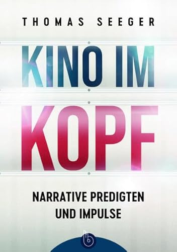 Kino im Kopf: Narrative Predigten und Impulse von Born-Verlag