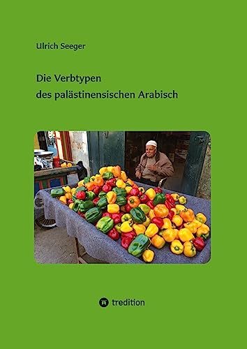 Die Verbtypen des palästinensischen Arabisch (Studien zum palästinensischen Arabisch) von tredition