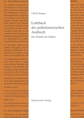 Lehrbuch des palästinensischen Arabisch: Der Dialekt der Städter (Semitica Viva: Series Didactica, Band 4) von Harrassowitz Verlag