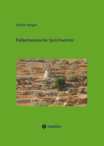 Palästinensische Sprichwörter: DE (Studien zum palästinensischen Arabisch)