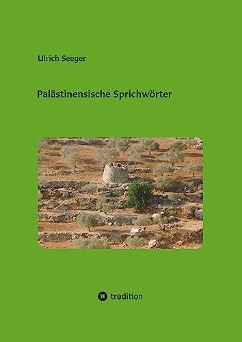 Palästinensische Sprichwörter: DE (Studien zum palästinensischen Arabisch)