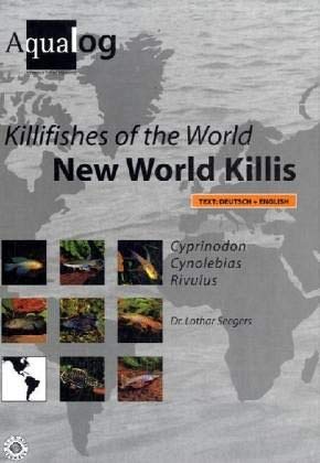 Killifishes of The World - New World Killis (III): Deutsch/Englisch