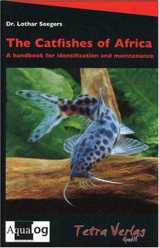 The Catfishes of Africa: A handbook for identification and maintenance
