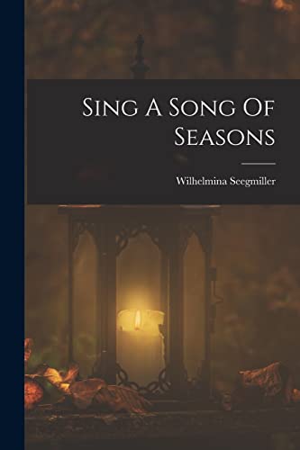 Sing A Song Of Seasons