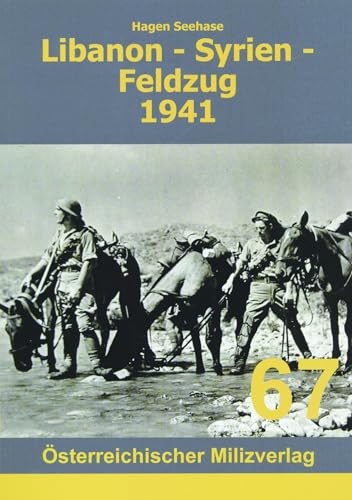 Libanon - Syrien - Feldzug 1941 von Milizverlag Salzburg