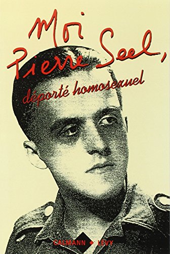 Moi, Pierre Seel, déporté homosexuel: Ecrit en collaboration avec Jean Le Bitoux