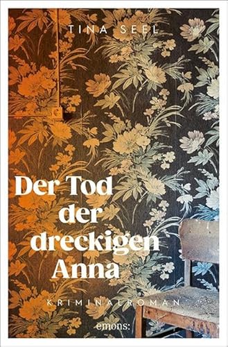 Der Tod der dreckigen Anna: Kriminalroman