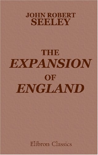 The Expansion of England: Two Courses of Lectures von Adamant Media Corporation