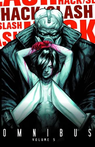 Hack/Slash Omnibus Volume 5 (HACK SLASH OMNIBUS TP) Hack/Slash Omnibus Volume 5 (HACK SLASH OMNIBUS TP)