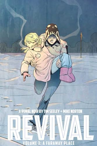 Revival Volume 3: A Faraway Place (REVIVAL TP)