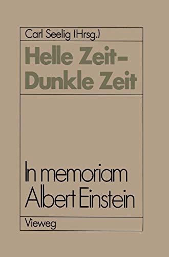 Helle Zeit - Dunkle Zeit: In Memoriam Albert Einstein von Springer