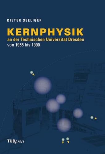 Kernphysik an der Technischen Universität Dresden von 1955 bis 1990