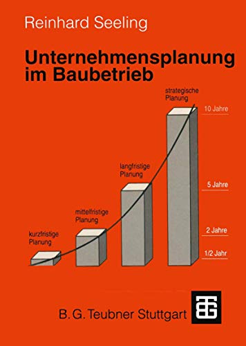Unternehmensplanung im Baubetrieb (Leitfaden des Baubetriebs und der Bauwirtschaft) von Vieweg+Teubner Verlag