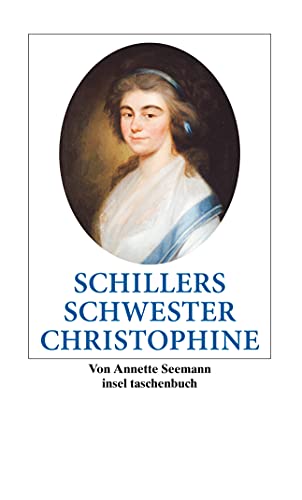 Schillers Schwester Christophine: Originalausgabe (insel taschenbuch)
