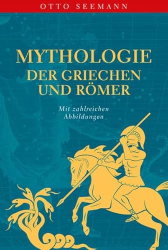 Mythologie der Griechen und Römer: mit zahlreichen Abbildungen