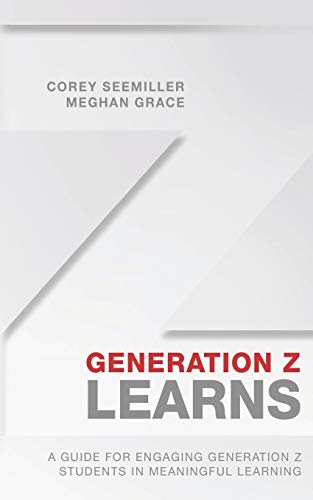Generation Z Learns: A Guide for Engaging Generation Z Students in Meaningful Learning von Independently Published