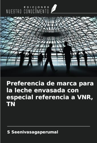 Preferencia de marca para la leche envasada con especial referencia a VNR, TN von Ediciones Nuestro Conocimiento