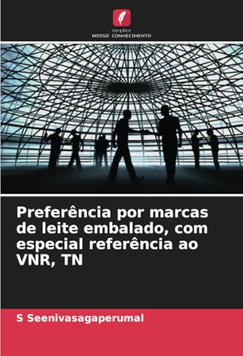 Preferência por marcas de leite embalado, com especial referência ao VNR, TN von Edições Nosso Conhecimento