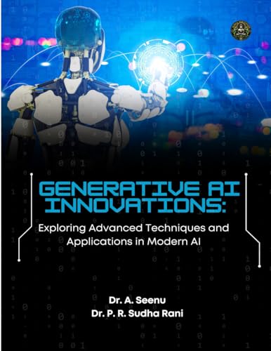 GENERATIVE AI INNOVATIONS: Exploring Advanced Techniques and Applications in Modern AI von BUDHA PUBLICATION