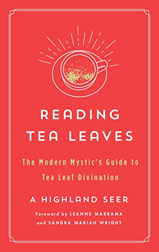 Reading Tea Leaves: The Modern Mystic's Guide to Tea Leaf Divination (The Modern Mystic Library)