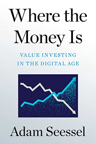 Where the Money Is: Value Investing in the Digital Age