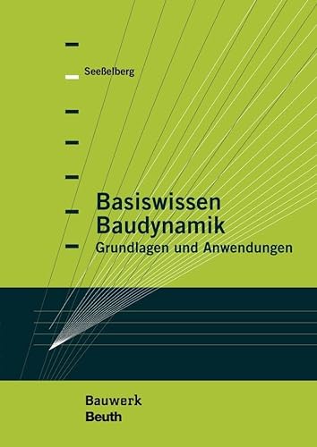 Basiswissen Baudynamik: Grundlagen und Anwendungen (Bauwerk)