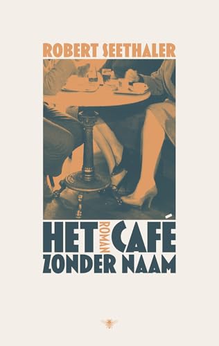 Het café zonder naam von De Bezige Bij