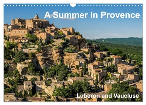 A Summer in Provence: Luberon and Vaucluse (Wall Calendar 2025 DIN A3 landscape), CALVENDO 12 Month Wall Calendar: Summer Impressions of Provence