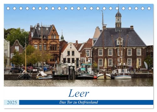 Leer - Das Tor zu Ostfriesland (Tischkalender 2025 DIN A5 quer), CALVENDO Monatskalender von CALVENDO