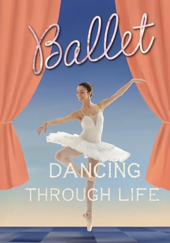 Ballet (Dancing Through Life, Band 2) von Xist Publishing