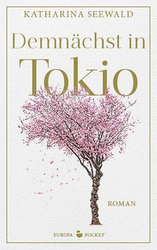 Demnächst in Tokio: Roman von Europa Verlag GmbH