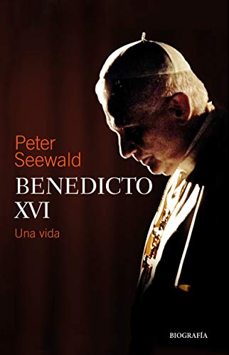 Benedicto XVI: Una vida (Litteraria, Band 17) von Mensajero
