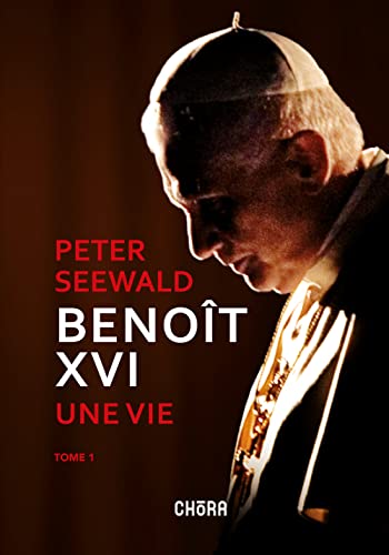 Benoît XVI. Une vie (Vol. 1) von Chora