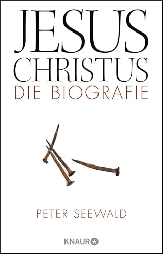 Jesus Christus: Die Biografie von Droemer Knaur*