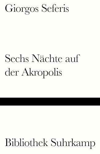 Sechs Nächte auf der Akropolis: Roman (Bibliothek Suhrkamp) von Suhrkamp Verlag AG